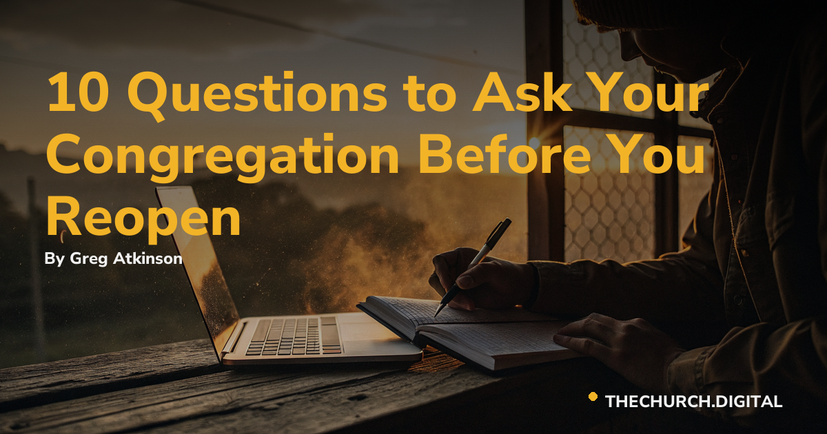 10 Questions to Ask Your Congregation Before You Reopen