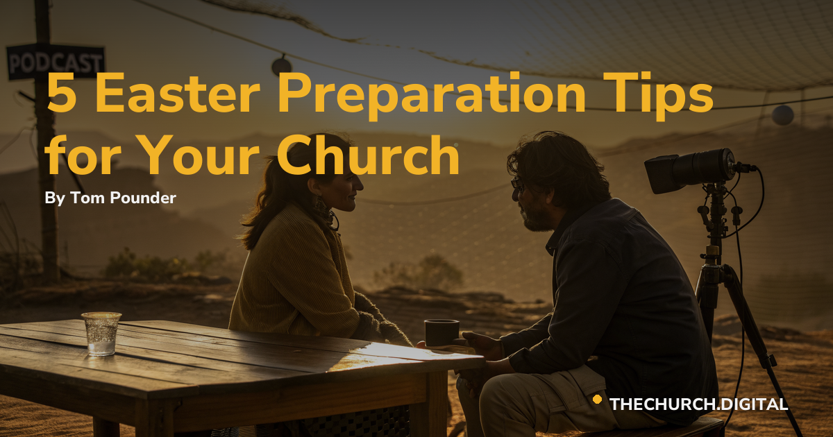 5 Easter Preparation Tips for Your Church