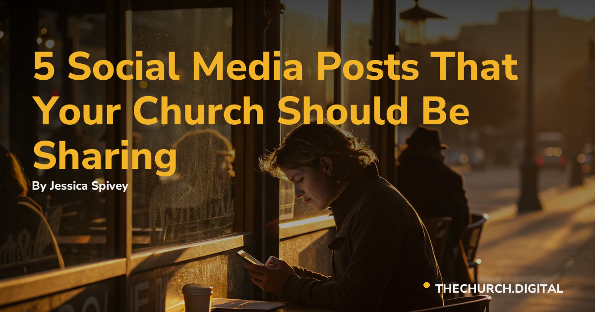 5 Social Media Posts That Your Church Should Be Sharing