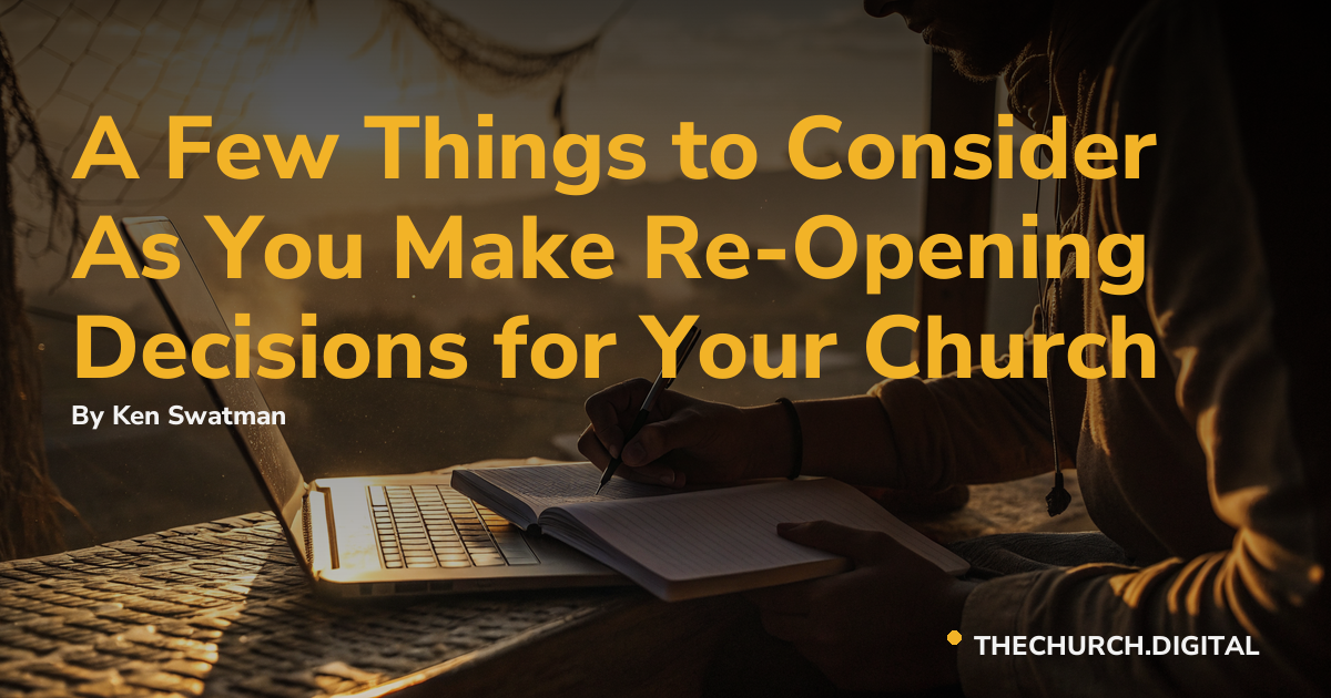 A Few Things to Consider As You Make Re-Opening Decisions for Your Church