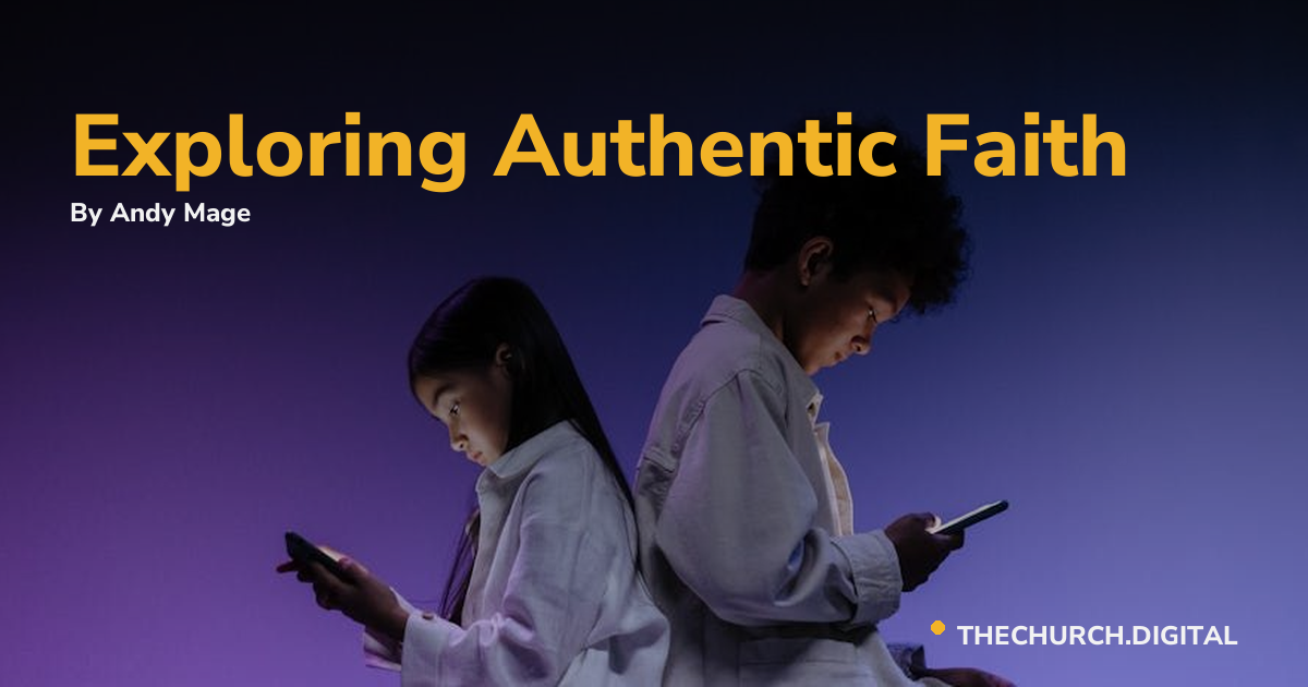 Exploring Authentic Faith