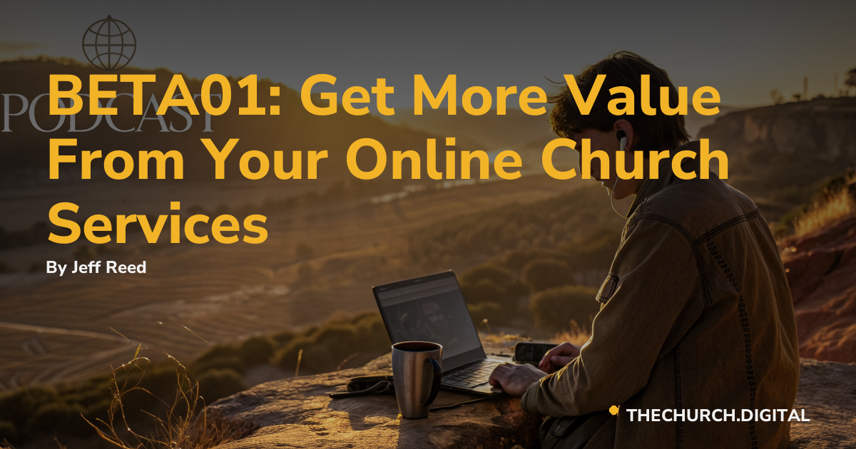 BETA01: Get More Value From Your Online Church Services