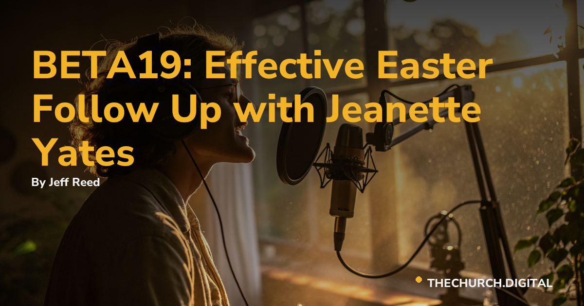 BETA19: Effective Easter Follow Up with Jeanette Yates