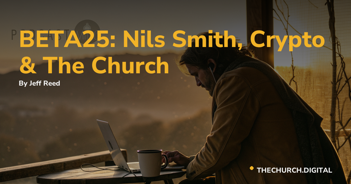 BETA25: Nils Smith, Crypto & The Church