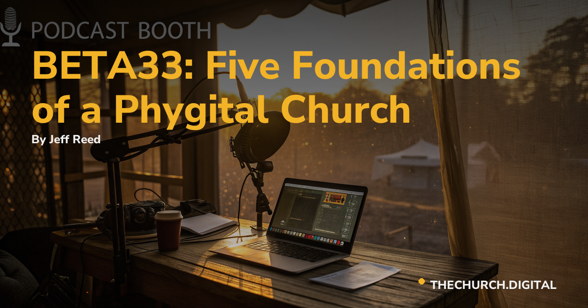 BETA33: Five Foundations of a Phygital Church