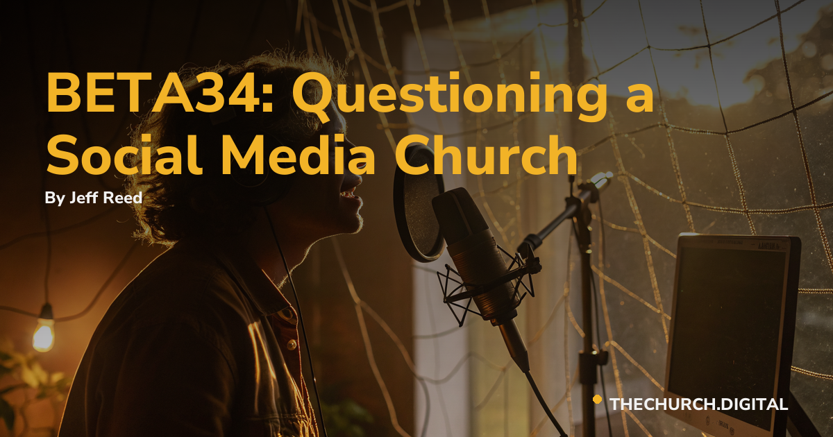 BETA34: Questioning a Social Media Church