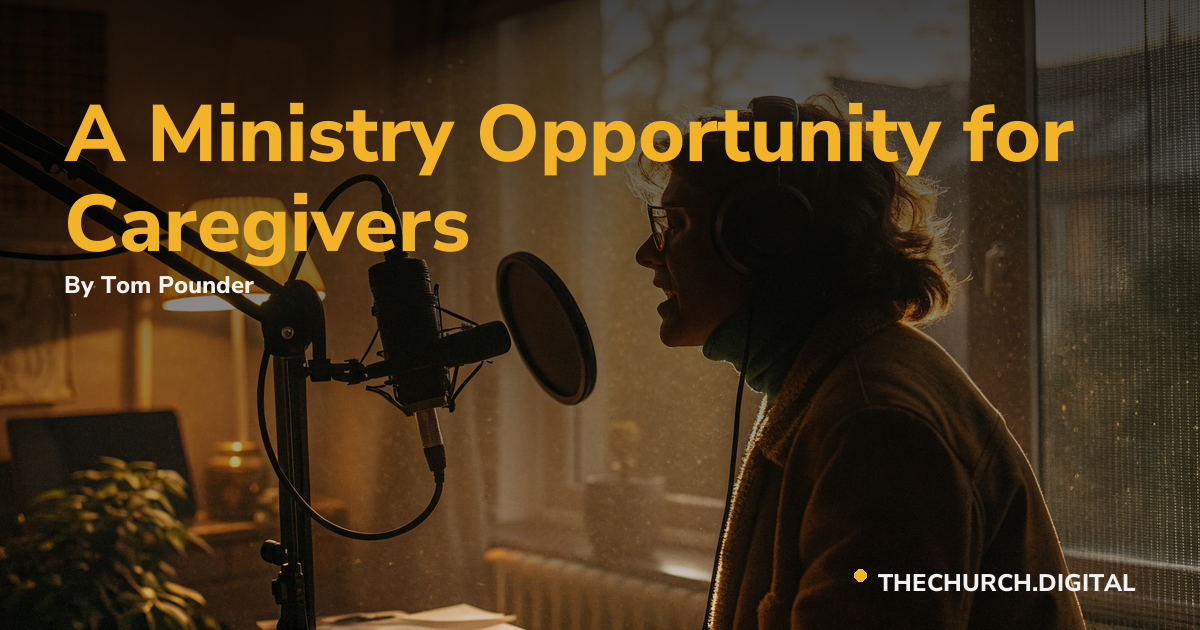 A Ministry Opportunity for Caregivers