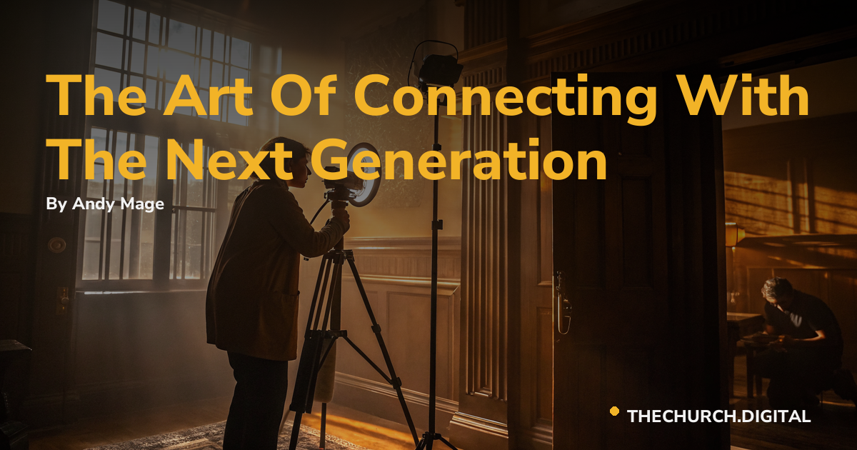 The Art Of Connecting With The Next Generation