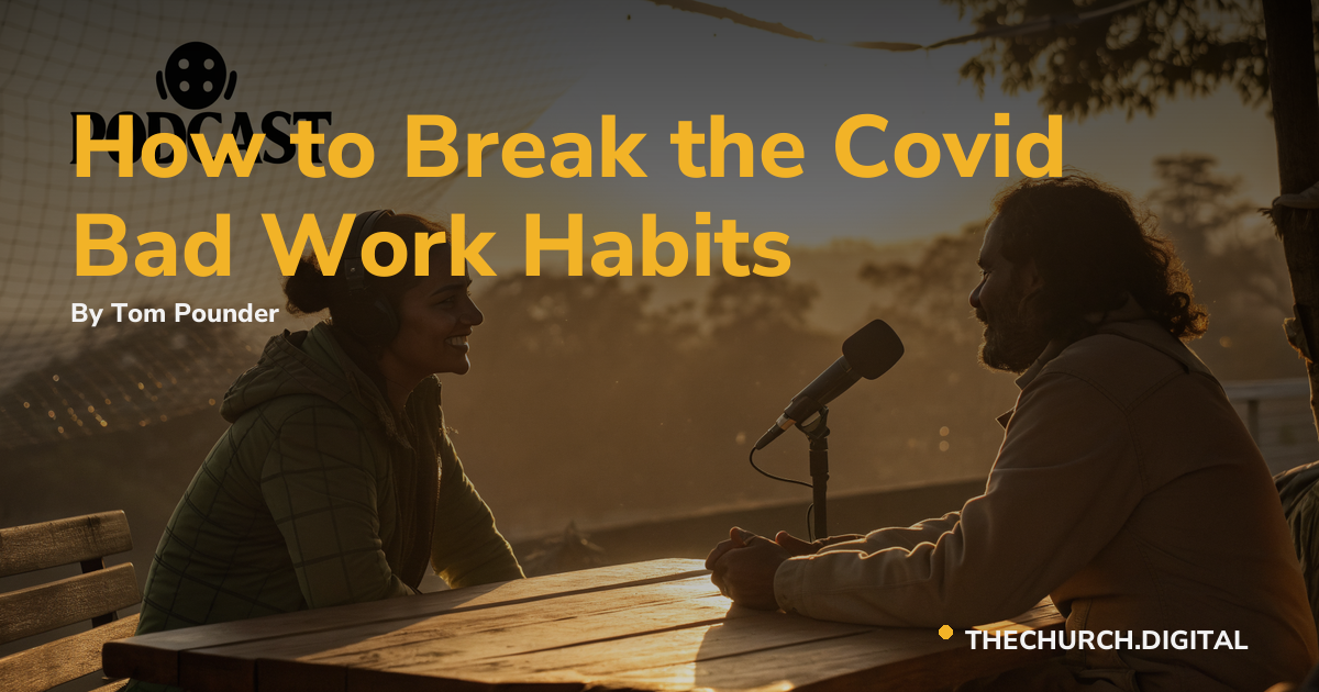 How to Break the Covid Bad Work Habits