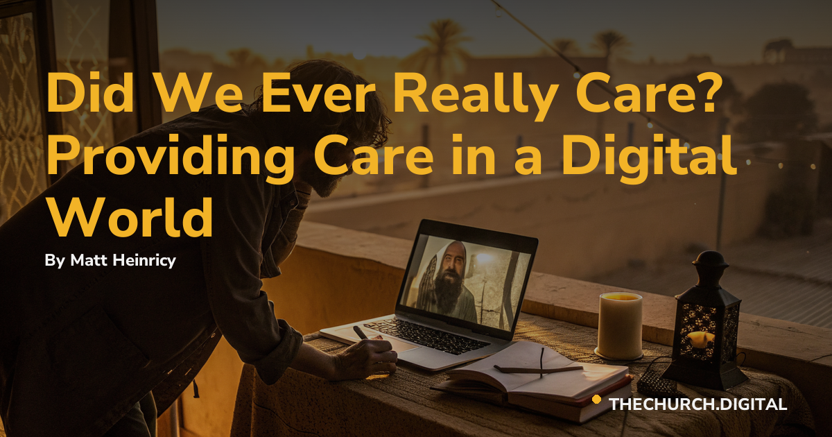 Did We Ever Really Care? Providing Care in a Digital World
