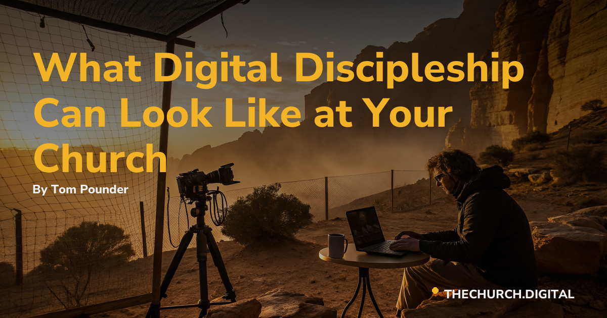 What Digital Discipleship Can Look Like at Your Church