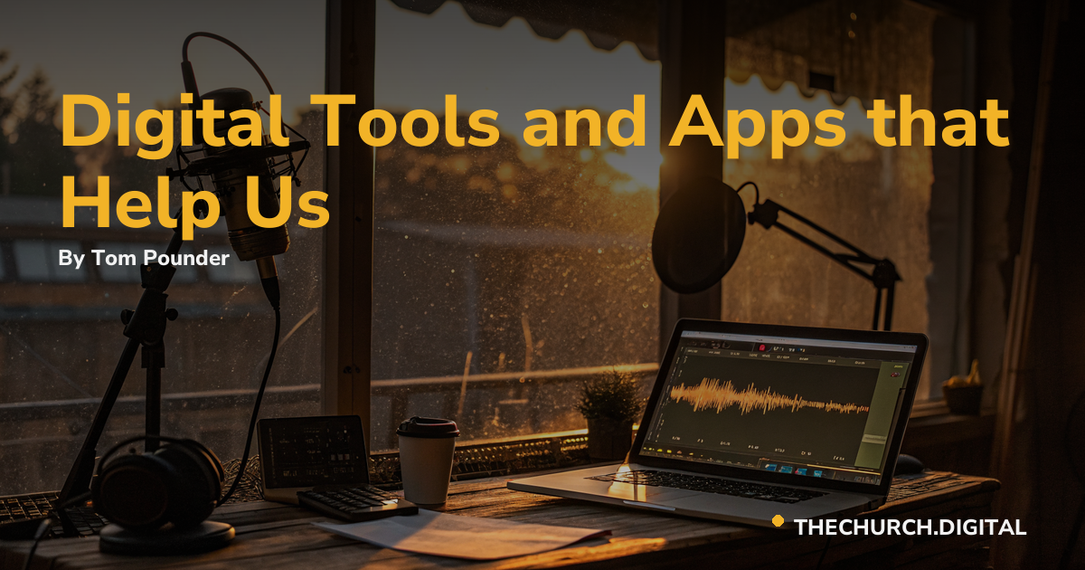Digital Tools and Apps that Help Us