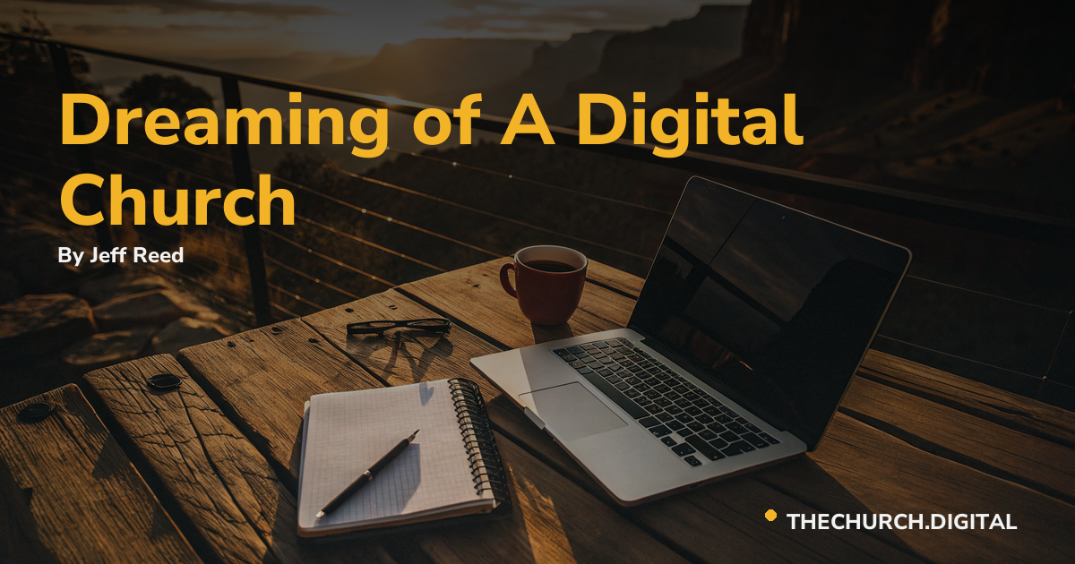 Dreaming of A Digital Church