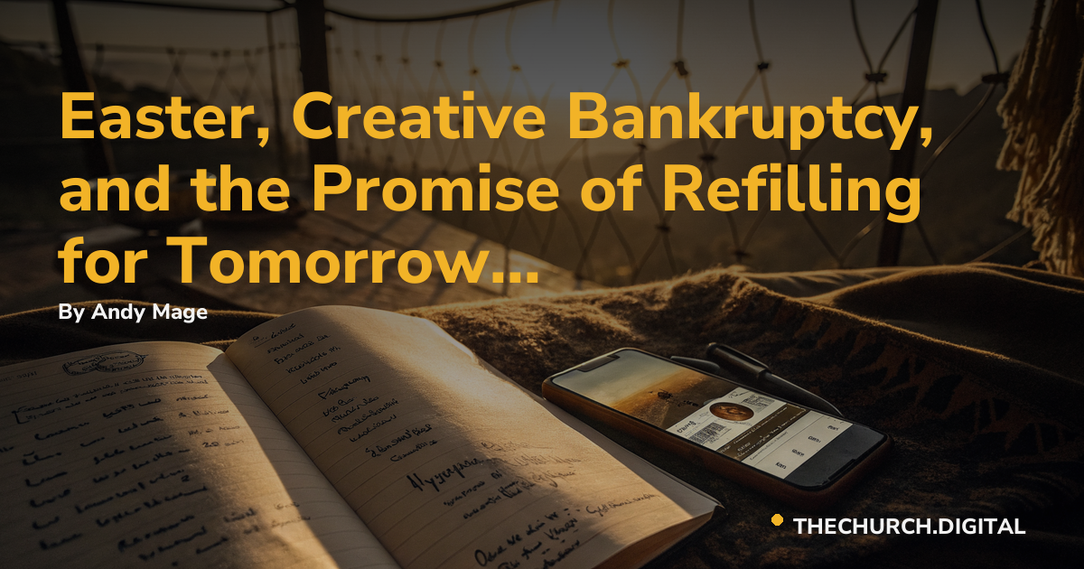 Easter, Creative Bankruptcy, and the Promise of Refilling for Tomorrow...