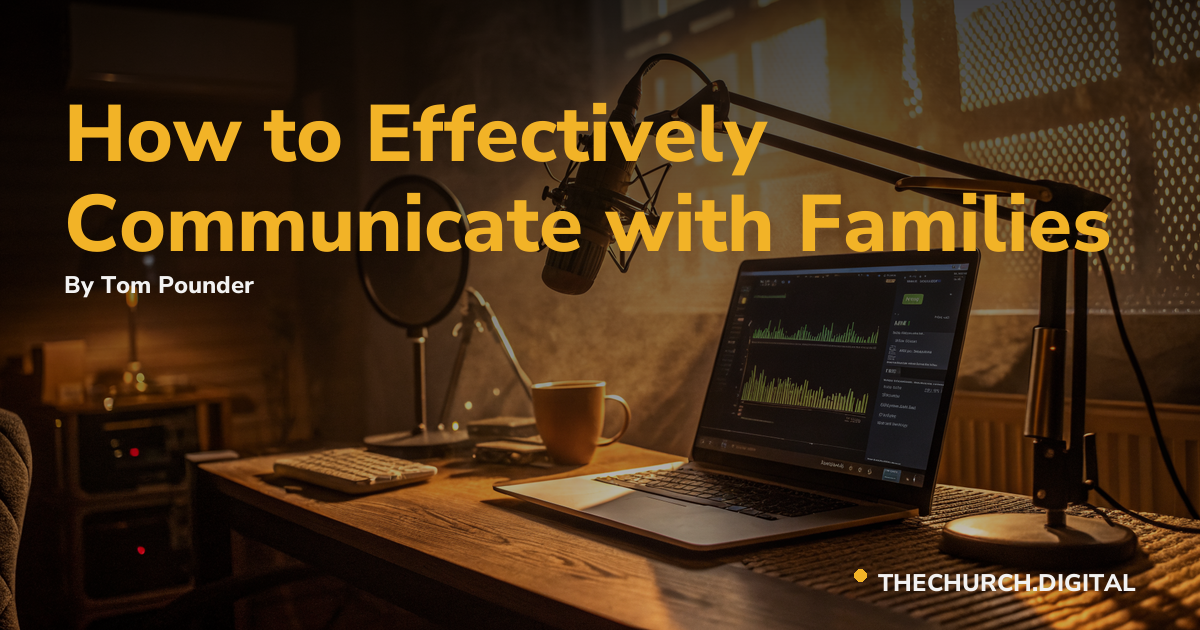 How to Effectively Communicate with Families
