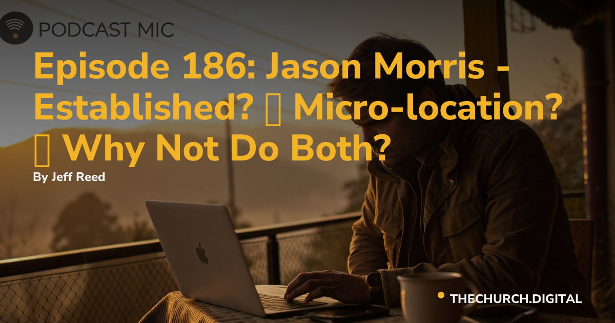 Episode 186: Jason Morris - Established? ✅ Micro-location? ✅ Why Not Do Both?