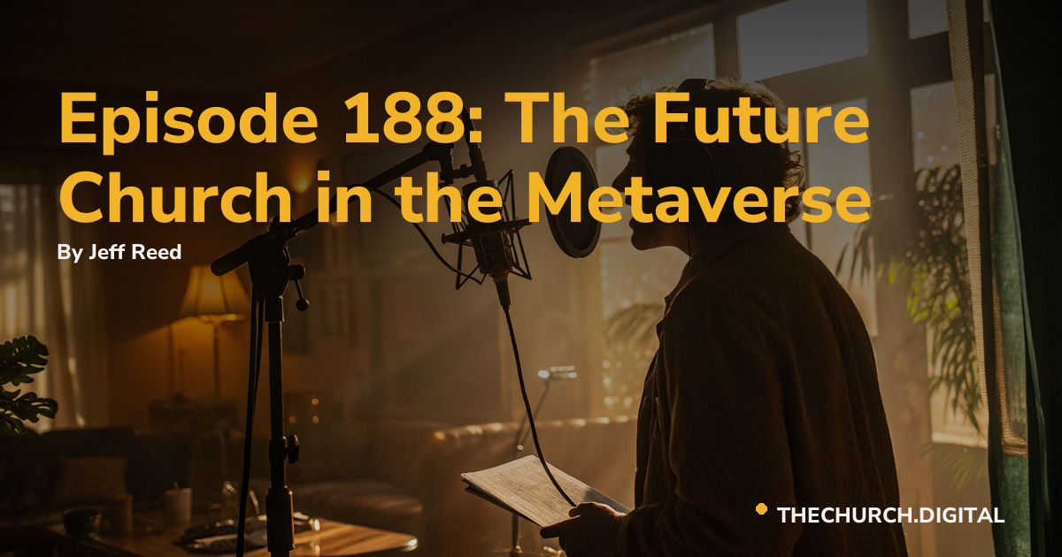 Episode 188: The Future Church in the Metaverse