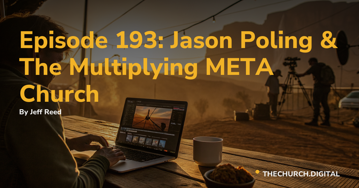 Episode 193: Jason Poling & The Multiplying META Church