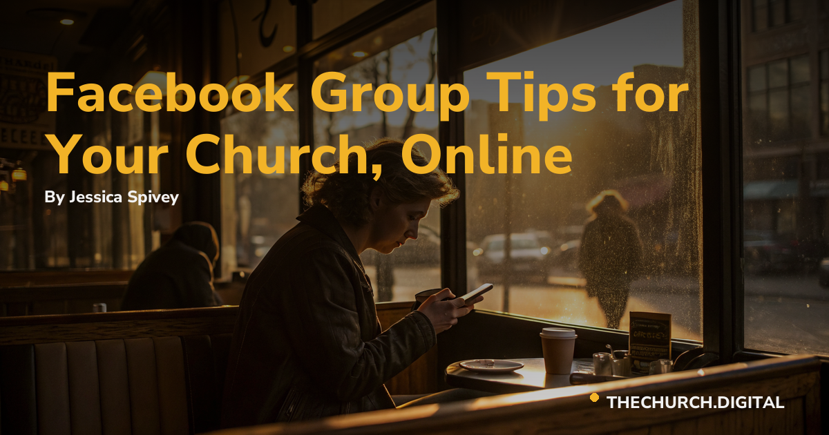 Facebook Group Tips for Your Church, Online