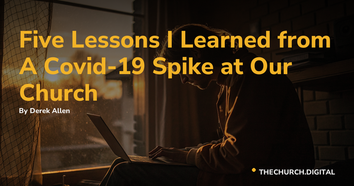 Five Lessons I Learned from A Covid-19 Spike at Our Church