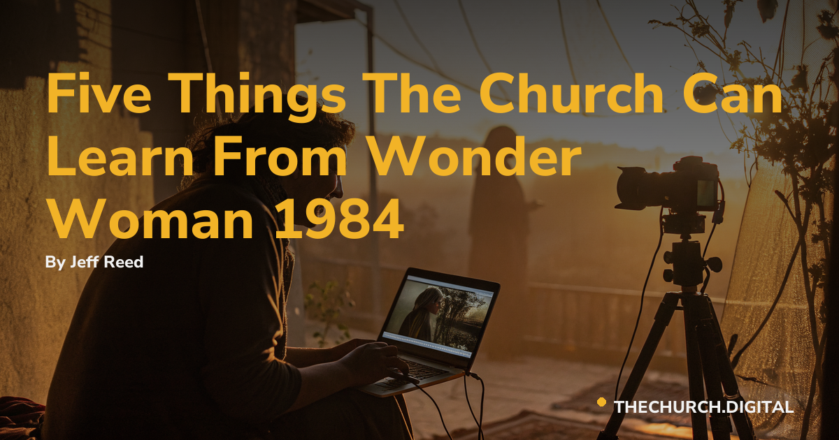 Five Things The Church Can Learn From Wonder Woman 1984