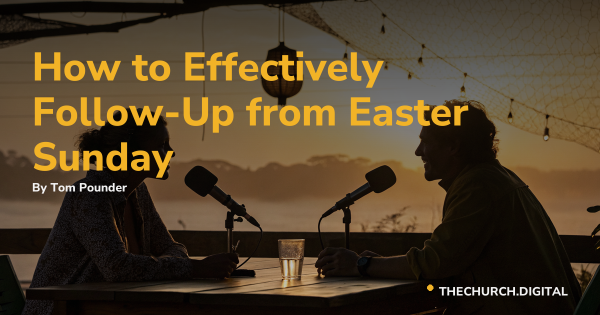 How to Effectively Follow-Up from Easter Sunday