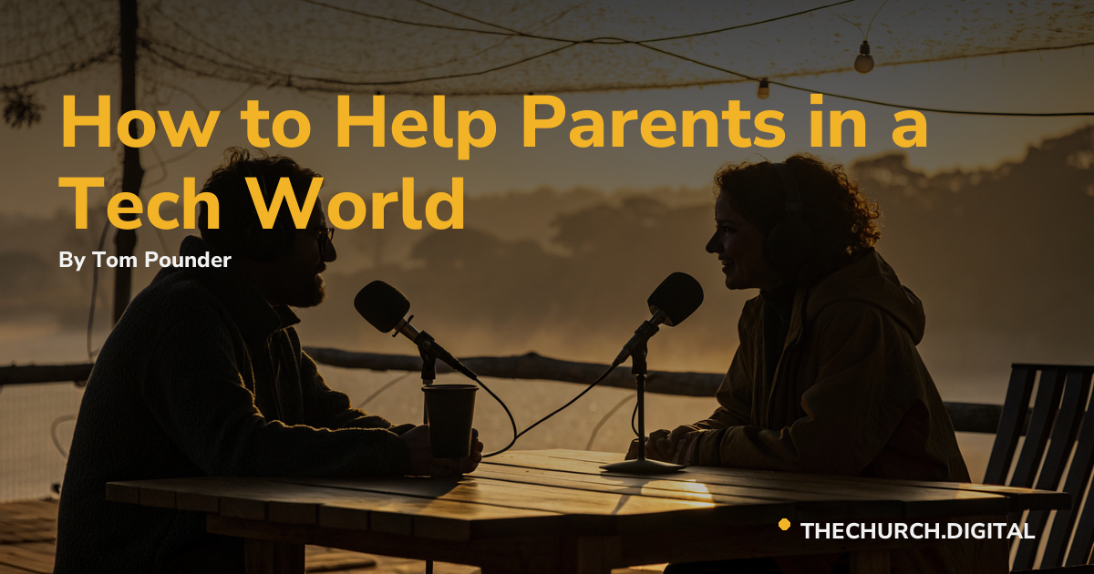 How to Help Parents in a Tech World