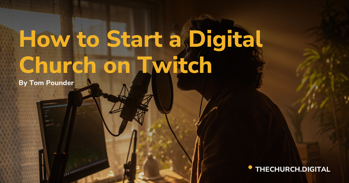 How to Start a Digital Church on Twitch