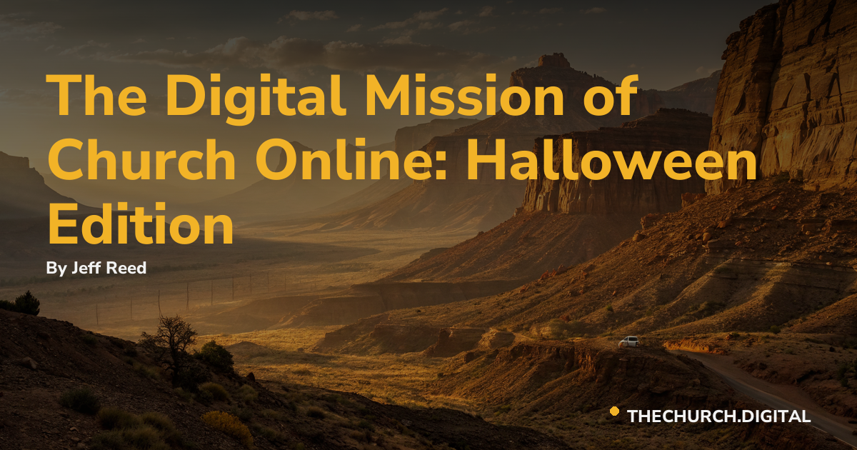 The Digital Mission of Church Online: Halloween Edition