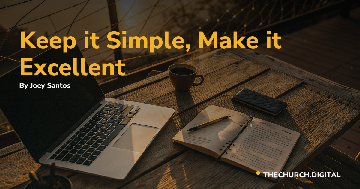 Keep it Simple, Make it Excellent