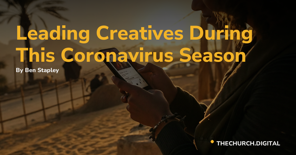 Leading Creatives During This Coronavirus Season