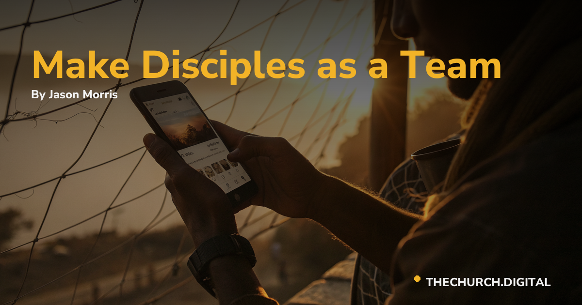 Make Disciples as a Team