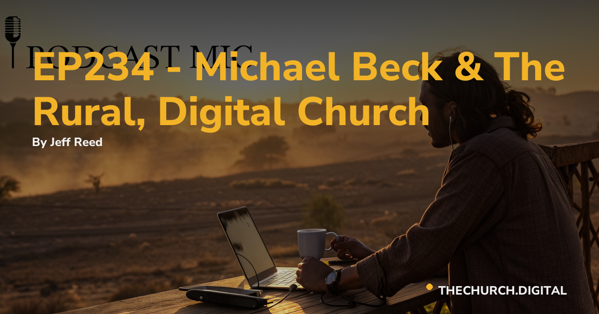 EP234 - Michael Beck & The Rural, Digital Church