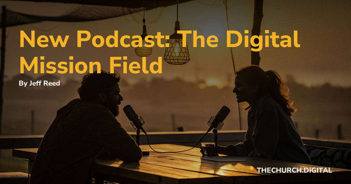 New Podcast: The Digital Mission Field