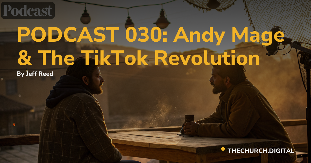 PODCAST 030: Andy Mage & The TikTok Revolution