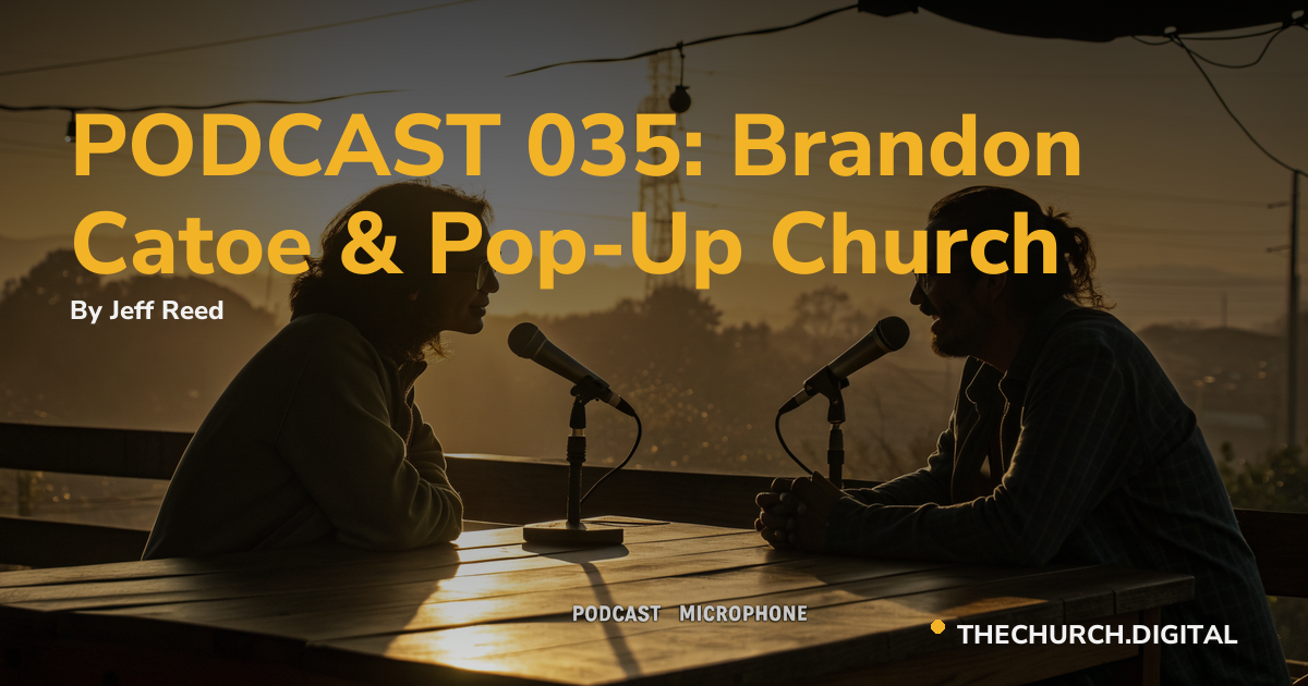 PODCAST 035: Brandon Catoe & Pop-Up Church