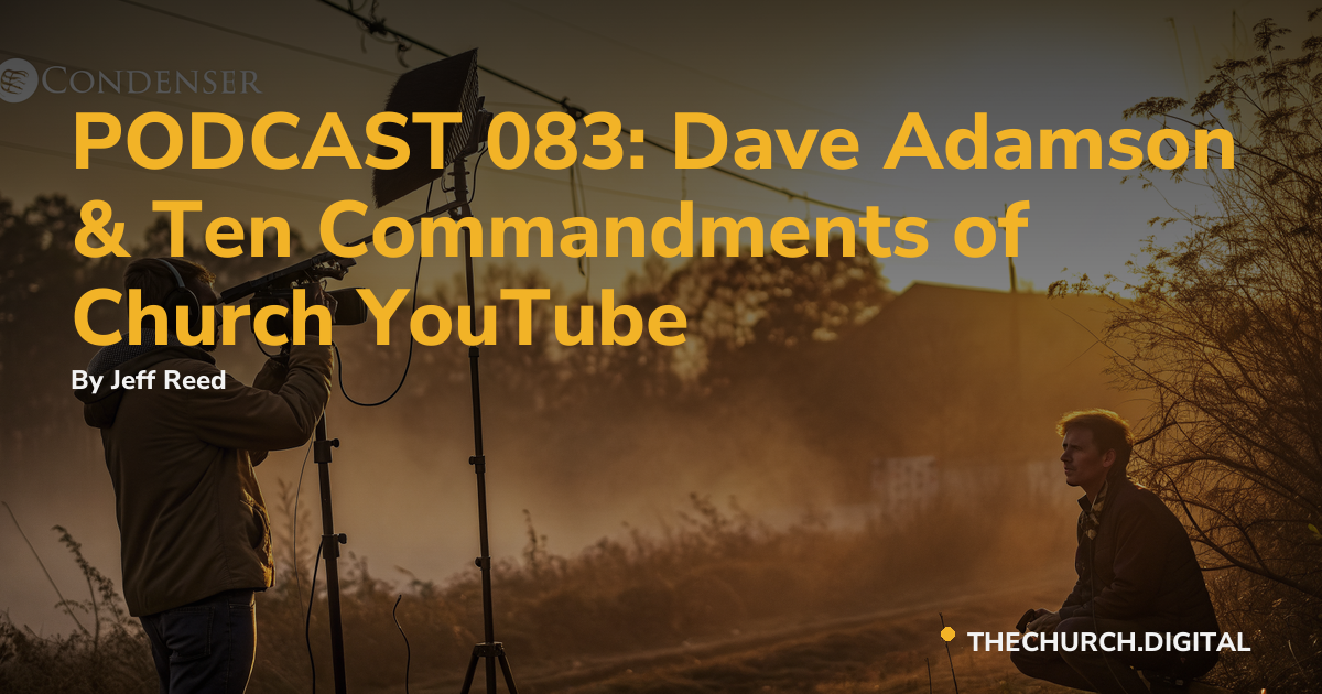 PODCAST 083: Dave Adamson & Ten Commandments of Church YouTube