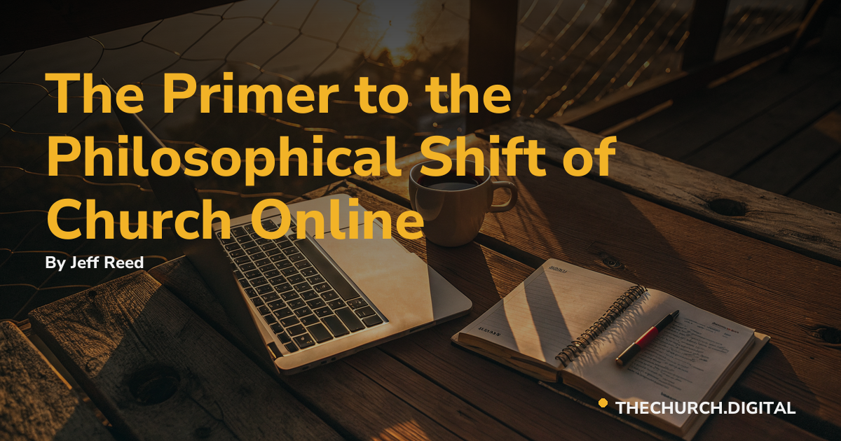 The Primer to the Philosophical Shift of Church Online
