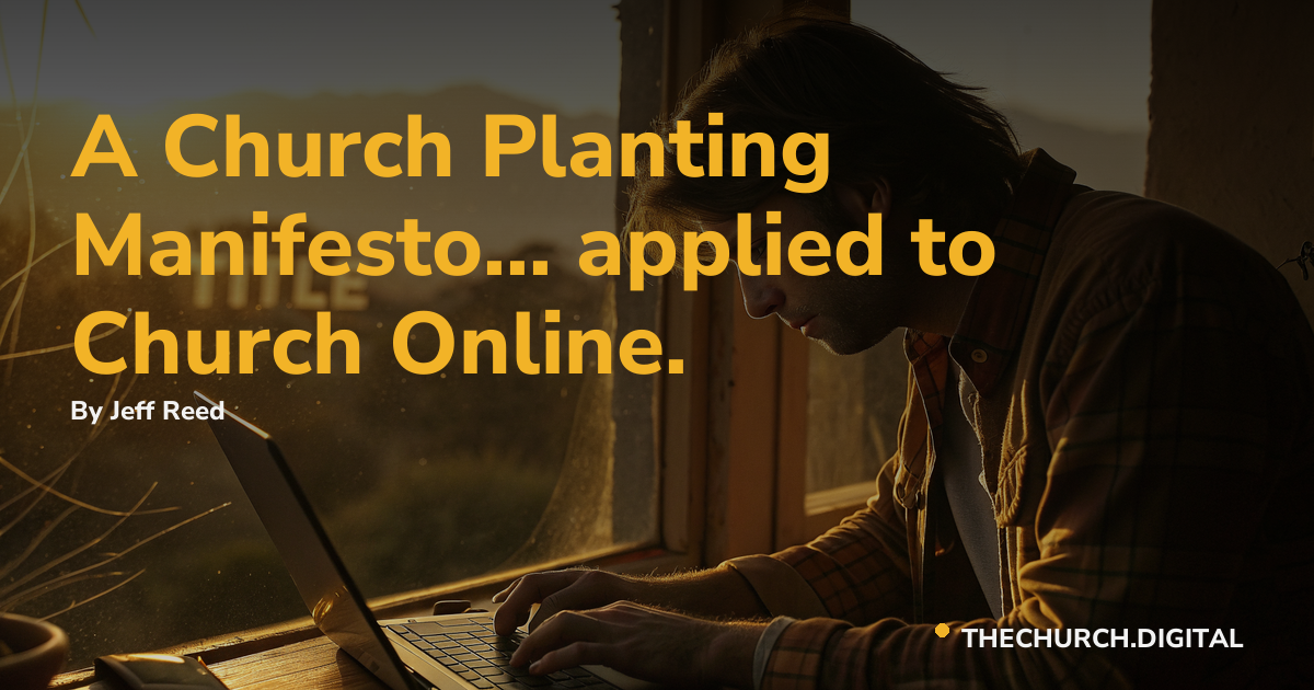 A Church Planting Manifesto... applied to Church Online.