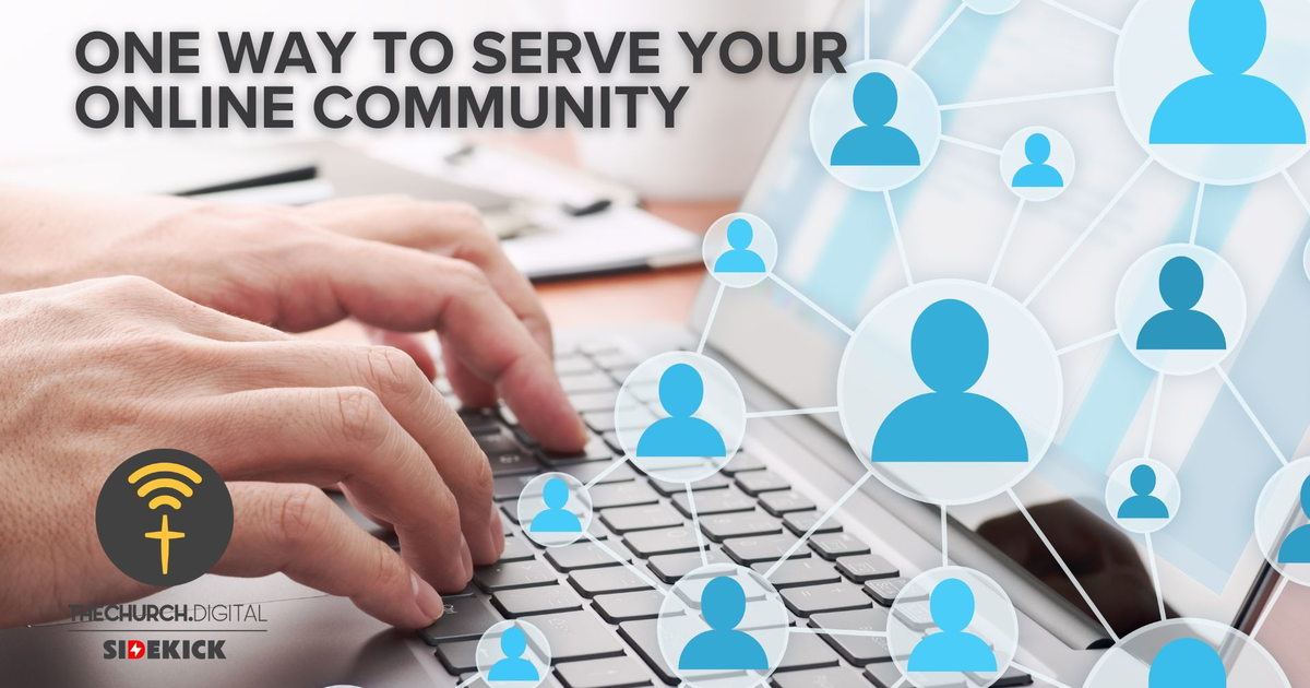 One Way to Serve Your Online Community