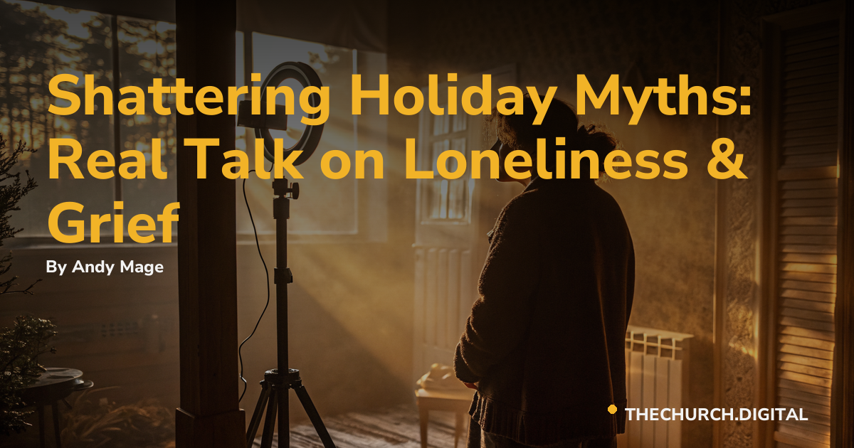 Shattering Holiday Myths: Real Talk on Loneliness & Grief