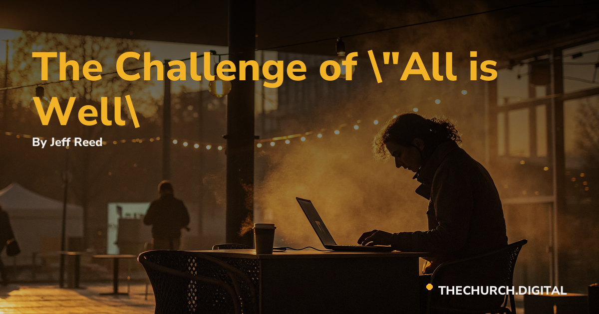 The Challenge of "All is Well"