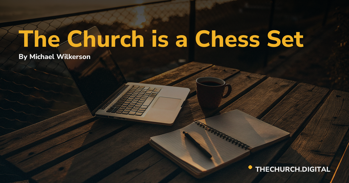 The Church is a Chess Set