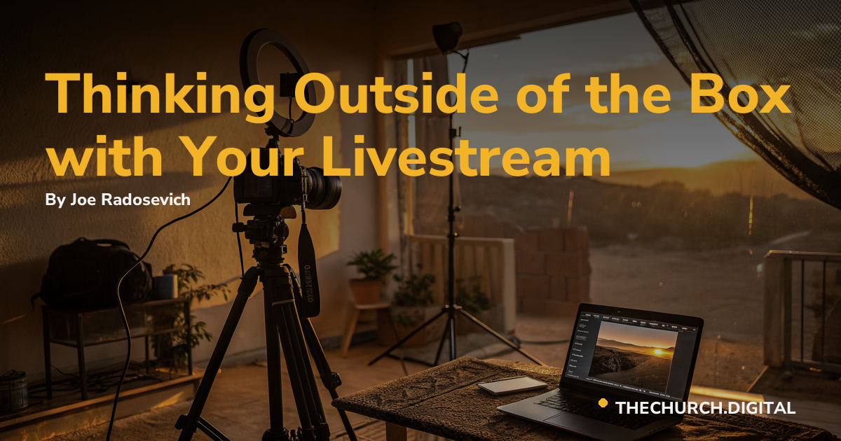 Thinking Outside of the Box with Your Livestream