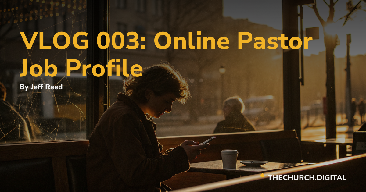 VLOG 003: Online Pastor Job Profile