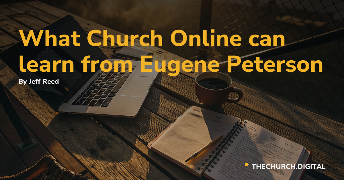 What Church Online can learn from Eugene Peterson