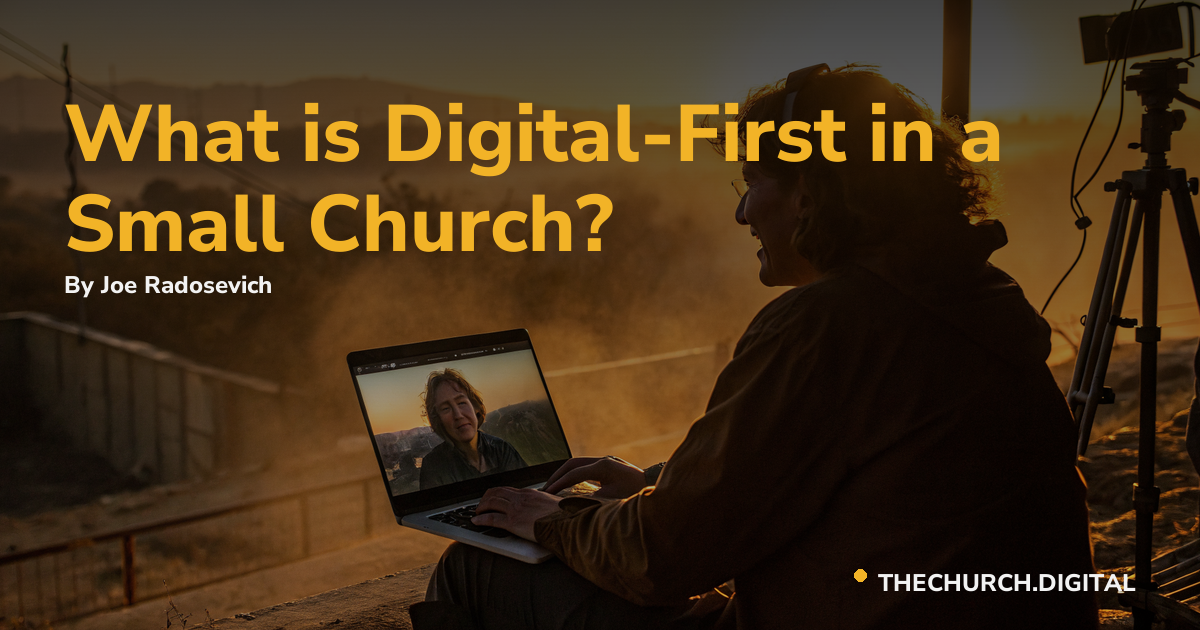 What is Digital-First in a Small Church?