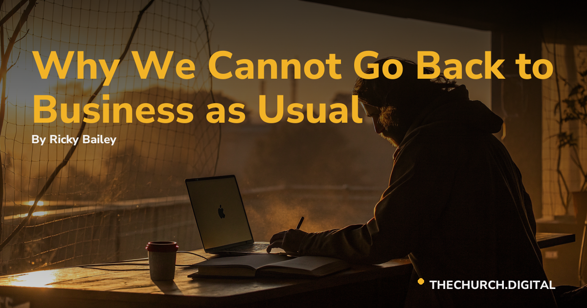 Why We Cannot Go Back to Business as Usual